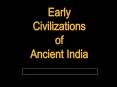 Early Civilizations of India PowerPoint PPT Presentation