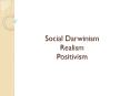 Social Darwinism Realism Positivism PowerPoint PPT Presentation