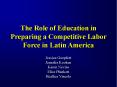 The Role of Education in Preparing a Competitive Labor Force in Latin America PowerPoint PPT Presentation