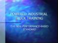 POWERED INDUSTRIAL TRUCK TRAINING PowerPoint PPT Presentation