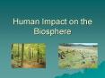 Human Impact on the Biosphere PowerPoint PPT Presentation