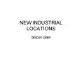 NEW INDUSTRIAL LOCATIONS PowerPoint PPT Presentation