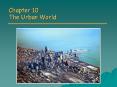 Chapter 10 The Urban World PowerPoint PPT Presentation