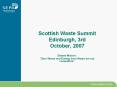 Scottish Waste Summit Edinburgh, 3rd October, 2007 PowerPoint PPT Presentation