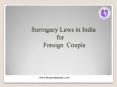 Surrogacy Laws in India for foreign Couple PowerPoint PPT Presentation
