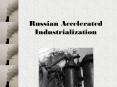 Russian Accelerated Industrialization PowerPoint PPT Presentation