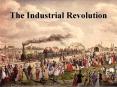 The Industrial Revolution PowerPoint PPT Presentation