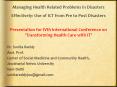 Managing Health Related Problems in Disasters Effectively: Use of ICT from Pre to Post Disasters PowerPoint PPT Presentation