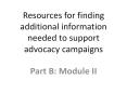 Resources for finding additional information needed to support advocacy campaigns PowerPoint PPT Presentation