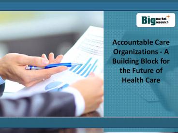 Aspects Of Accountable Care Organizations Market