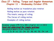 Class 27 - Rolling, Torque and Angular Momentum