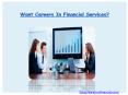 Want Careers In Financial Services? PowerPoint PPT Presentation