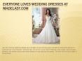 Everyone Loves Wedding Dresses At Madelast.com