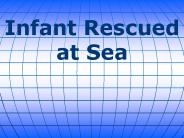 Infant Rescued at Sea
