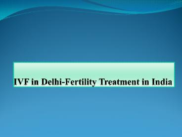 IVF in Delhi-Fertility Treatment in India