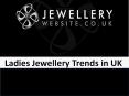 Ladies Jewellery Trends in UK