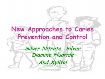 New Approaches to Caries Prevention and Control