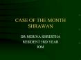 CASE OF THE MONTH SHRAWAN PowerPoint PPT Presentation