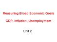 Measuring Broad Economic Goals GDP, Inflation, Unemployment PowerPoint PPT Presentation