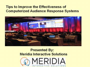 Tips to Improve the Effectiveness of Computerized Audience Response Systems