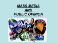 MASS MEDIA AND PUBLIC OPINION PowerPoint PPT Presentation