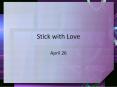Stick with Love PowerPoint PPT Presentation