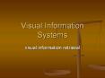 Visual Information Systems PowerPoint PPT Presentation