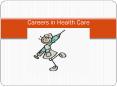 Careers in Health Care PowerPoint PPT Presentation
