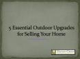 5 Essential Outdoor Upgrades for Selling Your Home PowerPoint PPT Presentation