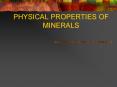 PHYSICAL PROPERTIES OF MINERALS PowerPoint PPT Presentation