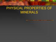 PHYSICAL PROPERTIES OF MINERALS