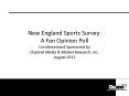New England Sports Survey:                    A Fan Opinion Poll Conducted and Sponsored by Channel Media PowerPoint PPT Presentation