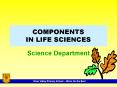 COMPONENTS IN LIFE SCIENCES PowerPoint PPT Presentation