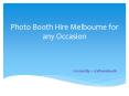 Photo Booth Hire Melbourne for any Occasion PowerPoint PPT Presentation