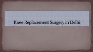 Knee Replacement Surgery in Delhi