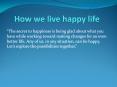 How we live happy life PowerPoint PPT Presentation