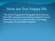 How we live happy life