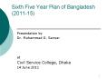 Sixth Five Year Plan of Bangladesh (2011-15) PowerPoint PPT Presentation