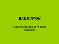 BADMINTON, DE FABIÁN PowerPoint PPT Presentation