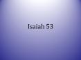 Isaiah 53 PowerPoint PPT Presentation