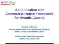 An Innovation and Commercialization Framework for Atlantic Canada PowerPoint PPT Presentation