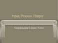 Input, Process, Output PowerPoint PPT Presentation