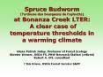 Spruce Budworm (Tordeuse des bourgeons de l'epinette) at Bonanza Creek LTER: A clear case of temperature thresholds in a warming climate  Glenn Patrick Juday, Professor of Forest Ecology Skeeter Werner, USDA FS, PNW Research Station (retired) Robert PowerPoint PPT Presentation