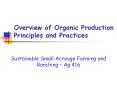 Overview of Organic Production Principles and Practices PowerPoint PPT Presentation