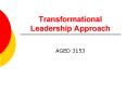 Transformational Leadership Approach PowerPoint PPT Presentation
