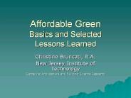 Affordable Green Basics and Selected Lessons Learned
