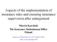 Aspects of the implementation of insurance rules and ensuring insurance supervision after enlargement PowerPoint PPT Presentation
