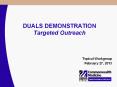 DUALS DEMONSTRATION Targeted Outreach PowerPoint PPT Presentation