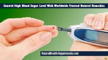 Control High Blood Sugar Level With Worldwide Trusted Natural Remedies
