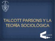 TALCOTT PARSONS Y LA TEOR